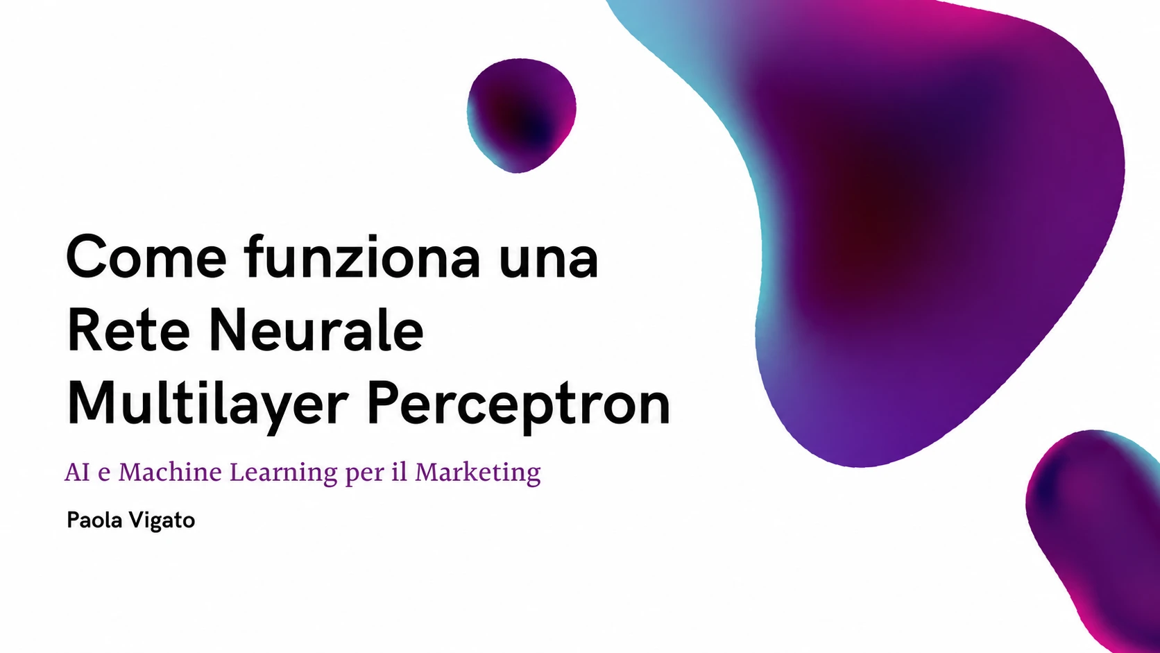 Come funziona una rete neurale Multilayer Perceptron — Paola Vigato